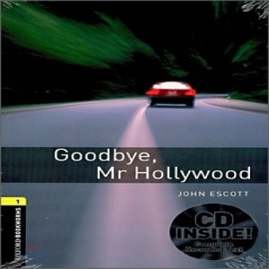 Oxford Bookworm Library Stage 1 / Goodbye, Mr Hollywood(Book+CD)