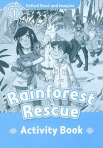Oxford Read and Imagine 1 / Rainforest Rescue (Activity Book)