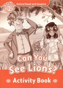 Oxford Read and Imagine 2 / Can You See Lions? (Activity Book)