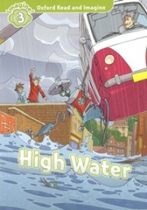 Oxford Read and Imagine 3 / High Water (Book only)