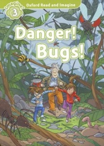Oxford Read and Imagine 3 / Danger Bugs (Book only)