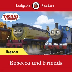 Ladybird Readers Beginner / Thomas : Rebecca and Friends (Book only)