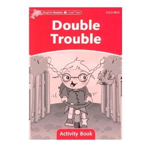 [Oxford] Dolphin Readers 2 / Double Trouble (Activity Book)