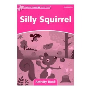 [Oxford] Dolphin Readers Starter / Silly Squirrel (Activity Book)