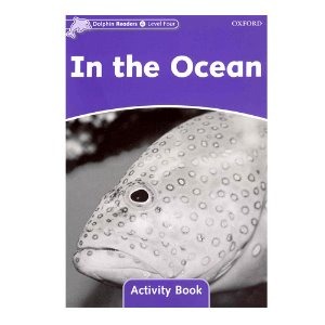 [Oxford] Dolphin Readers 4 / In the Ocean (Activity Book)
