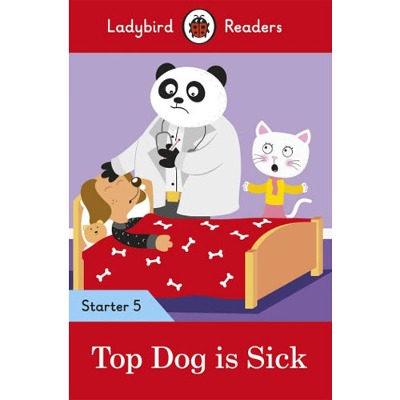 Ladybird Readers Starter 5 Top Dog is Sick
