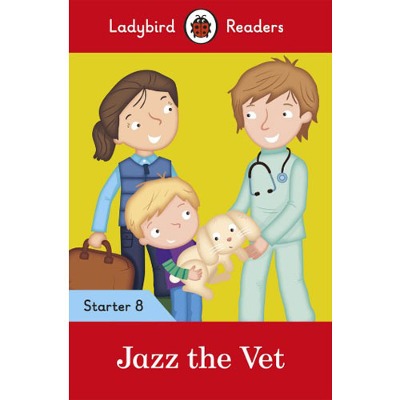 Ladybird Readers Starter 8 Jazz the Vet