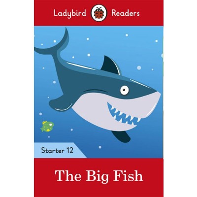 Ladybird Readers Starter 12 The Big Fish